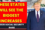 2026 Social Security Raise: These States Will See the Biggest Increases: Full Breakdown