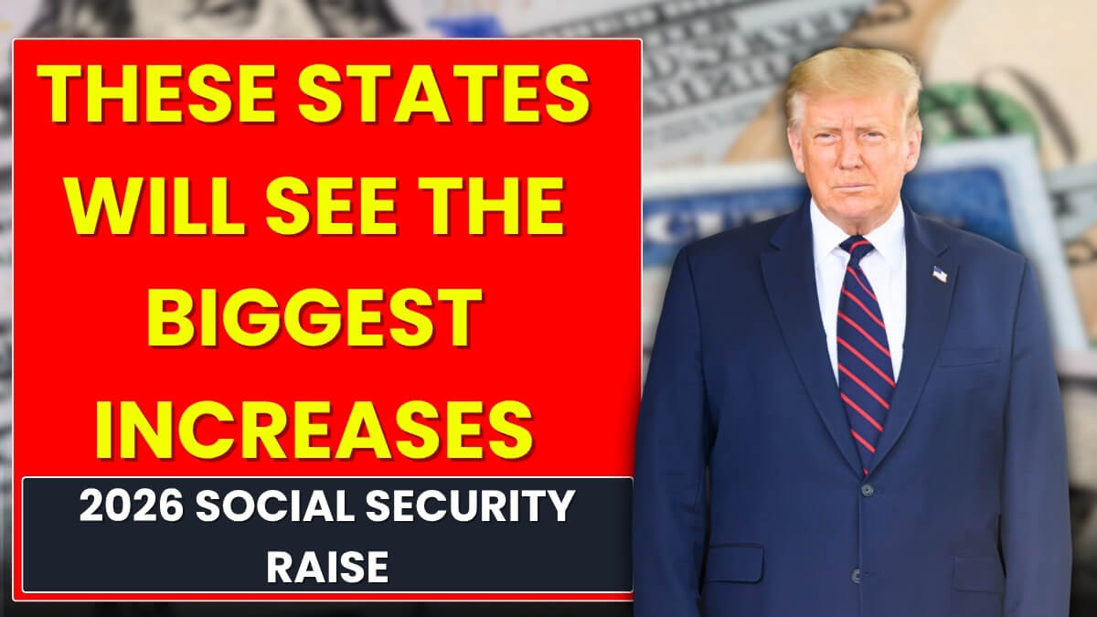 2026 Social Security Raise: These States Will See the Biggest Increases: Full Breakdown