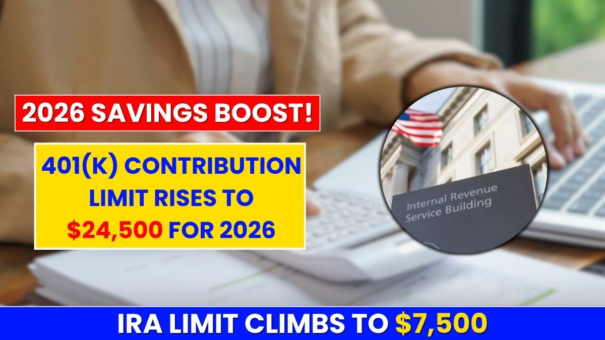 2026 Retirement Savings Boost: 401(k) Limit Set at $24,500, IRA Raised to $7,500