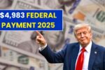 $4,983 Federal Payment 2025: Who Qualifies, When It Arrives & How It Helps