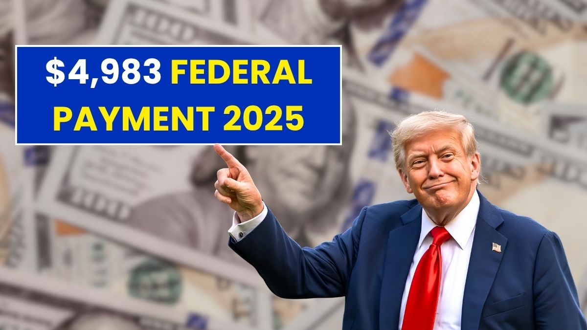 $4,983 Federal Payment 2025: Who Qualifies, When It Arrives & How It Helps