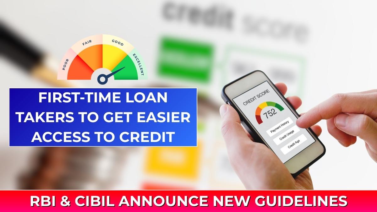 New CIBIL Rules 2025 to Help First-Time Loan Seekers Get Approval Faster