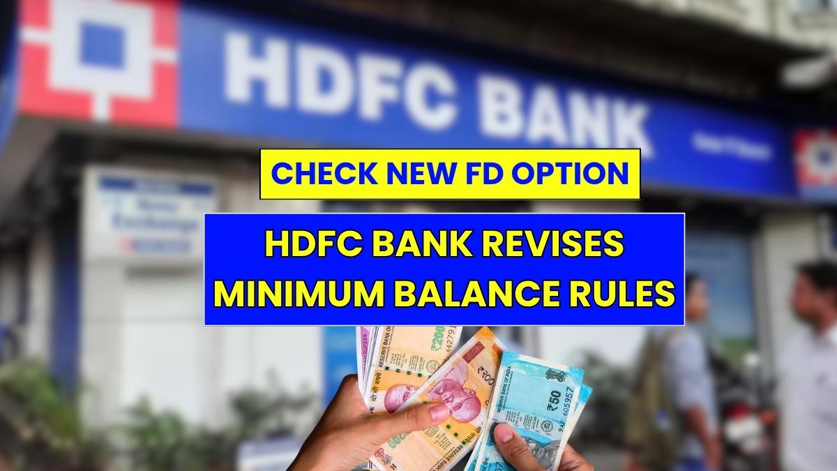 HDFC Bank Revises Minimum Balance Rules Check New FD Option Details