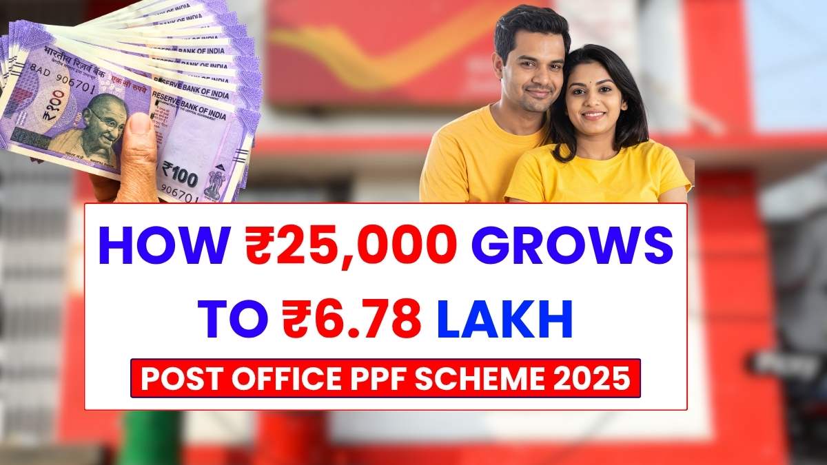 Post Office PPF Scheme 2025: How ₹25,000 Grows to ₹6.78 Lakh: Full Interest Calculation
