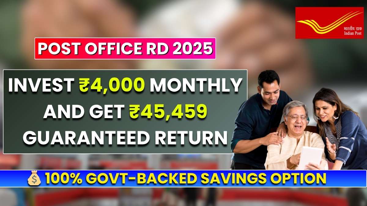 Post Office RD 2025: Invest ₹4,000 Monthly and Get ₹45,459 Guaranteed Return, Safe & Profitable Plan